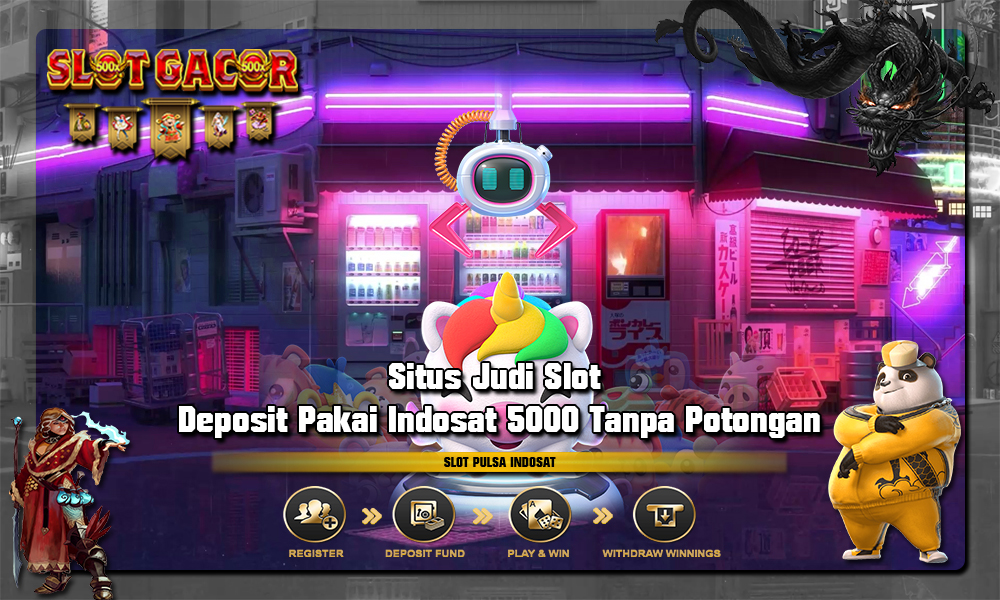 Situs Judi Slot Deposit Pakai Indosat 5000 Tanpa Potongan